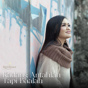 Rhenima - Kadang Antahlah Tapi Baalah