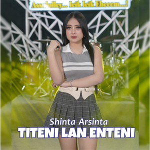 Shinta Arsinta - Titeni Lan Enteni