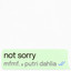 MFMF., putri dahlia - not sorry