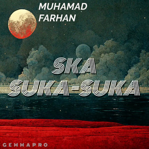 MUHAMAD FARHAN - Ska Suka-Suka