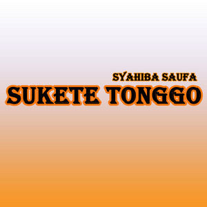 Syahiba Saufa - Sukete Tonggo