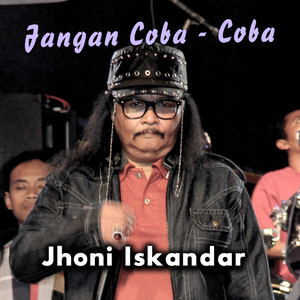 Jhoni Iskandar - Jangan Coba - Coba