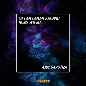 AJINI SAPUTRA - DJ LAM LAMAN ESEMMU NENG ATI KU - PEDOT JANJI INS