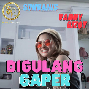 Sundanis, Vanny Rizqy - Digulang Gaper