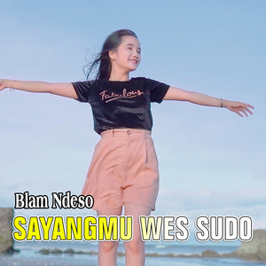 Blam Ndeso - Sayangmu Wes Sudo