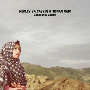 Mazroatul Akhiro - MEDLEY YA SAYYIDI & SIDNAN NABI