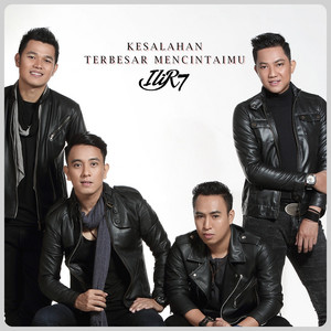 Ilir7 - Kesalahan Terbesar Mencintaimu