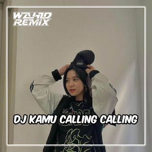 WAHID RMX - DJ Kamu Caling Caling