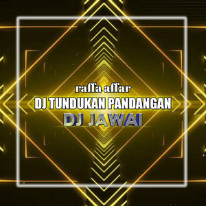DJ Jawai, Raffa Affar - Tundukan Pandangan - DJ Jawai Remix