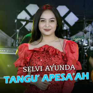 Selvi Ayunda - Tangu' Apesa'ah