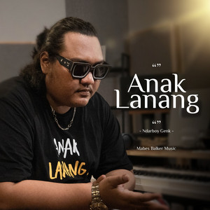 Ndarboy Genk, Mabes Balker Music - Anak Lanang