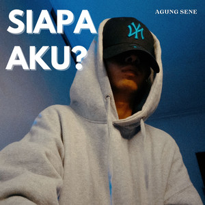 Agung Sene - SIAPA AKU ?
