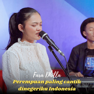 Fara Dhilla - Perempuan Paling Cantik Dinegeriku Indonesia