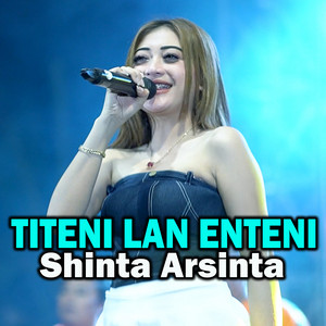 Shinta Arsinta - Titeni Lan Enteni
