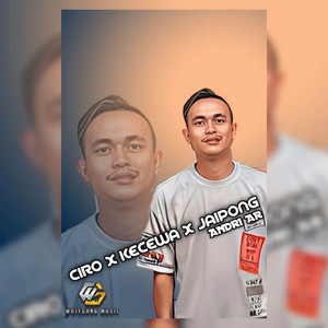 ANDRI AR, Angga Candra - SEKECEWA ITU - Remix