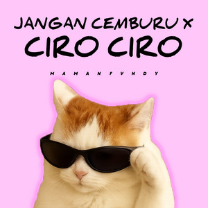 Maman Fvndy - Jangan Cemburu X Ciro Ciro