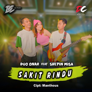 Duo Onar, Shepin Misa - Sakit Rindu
