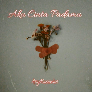 AngKasawan - Aku Cinta Padamu