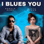 Ronald Dewa, BESTA BLOOM - I Blues You