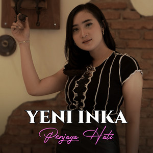 Yeni Inka - Penjaga Hati