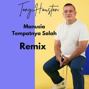 Tony Houston, Dj Uye - Manusia Tempatnya Salah - Remix