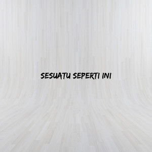 El Khafi - Sesuatu Seperti Ini