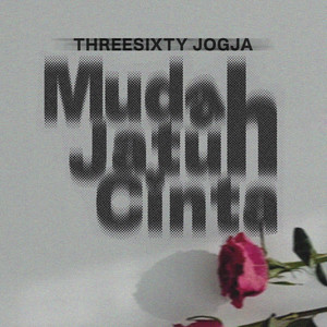 ThreeSixty Jogja - Mudah Jatuh Cinta
