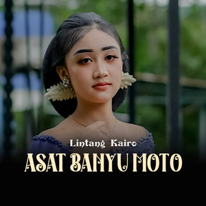 Lintang Kairo - Asat Banyu Moto