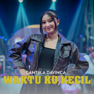 Cantika Davinca - Waktu Ku Kecil