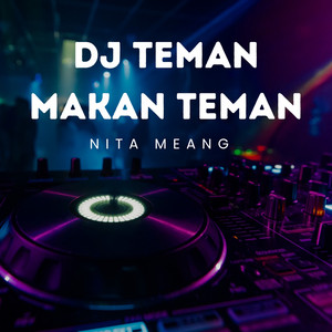 Nita Meang - DJ Teman Makan Teman