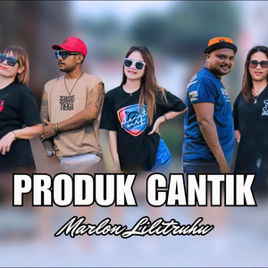 Marlon Lilitnuhu, Roy Sapulete - Produk Cantik