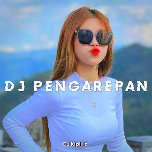 DJ KIPLI ID - DJ Pengarepan