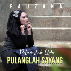 Fauzana - Pulanglah Uda Pulanglah Sayang