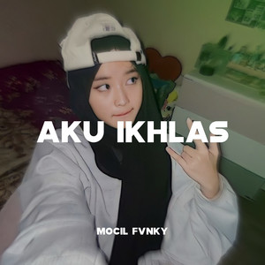 Mocil Fvnky - Aku Ikhlas