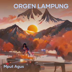 Mput agus - Orgen lampung