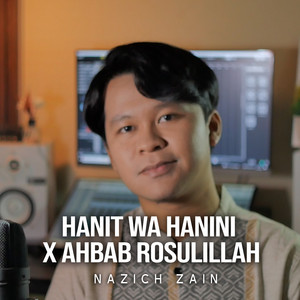 NAZICH ZAIN - Hanit Wa Hanini X Ahbab Rosulillah