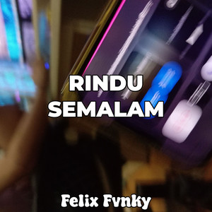 Felix Fvnky - Rindu Semalam