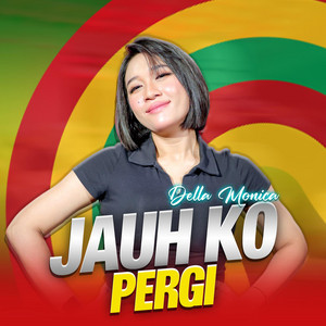 DELLA MONICA - Jauh Ko Pergi