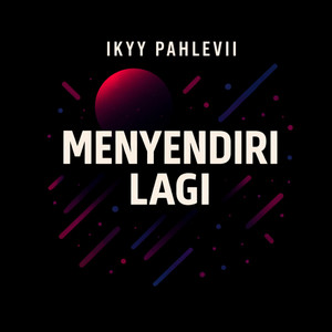 Ikyy Pahlevii - Menyendiri Lagi