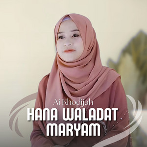 Ai Khodijah - HANA WALADAT MARYAM