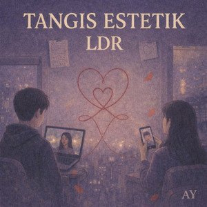 Tangis Estetik - LDR