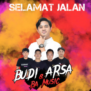 Budi Arsa, BA Music - Selamat Jalan