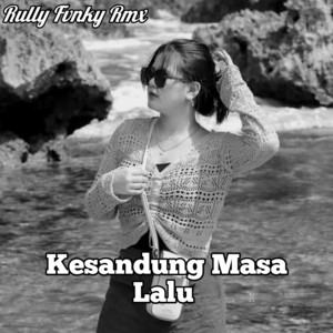 Rully Fvnky rmx - Kesandung Masa Lalu