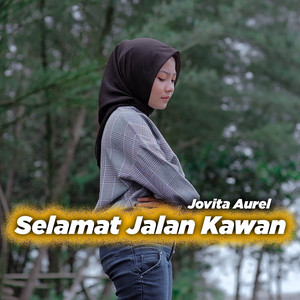 Jovita Aurel - Selamat Jalan Kawan