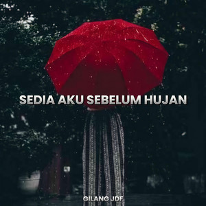 GILANG JDF - SEDIA AKU SEBELUM HUJAN - REMIX