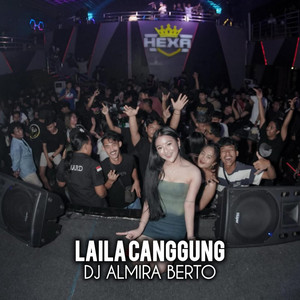 DJ ALMIRA BERTO - Laila Canggung - Remix