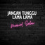 Mamad Selow - Jangan Tunggu Lama Lama