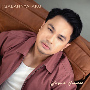 Yogie Nandes - Salahnya Aku