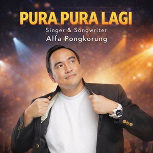 Alfa Pongkorung - PURA PURA LAGI