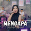ADINDA RAHMA - MENGAPA - Dangdut